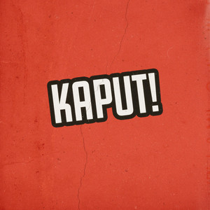 Kaput! by hellocentral