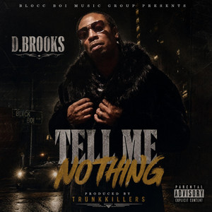 TELL ME NOTHING by D.BROOKS