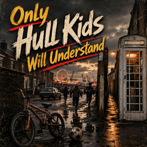 Only Hull Kids Will Understand by Chris Rewired