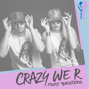 Many Questions by Crazy We R