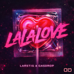 Lalalove by LARSTIG & GASDROP
