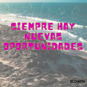 Siempre hay nuevas oportunidades by Yazsury Owns