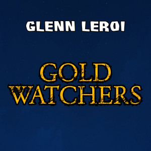 Gold Watchers by Glenn Leroi