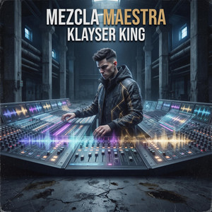Mezcla Maestra by Klayser King