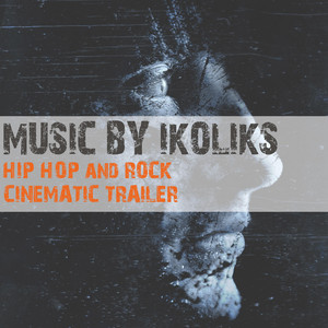 Ikoliks - Hip Hop and Rock Cinematic Trailer, Pt. 2
