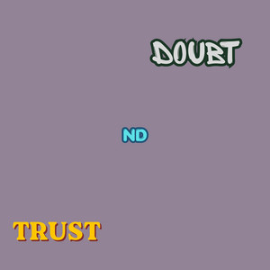 Doubt Nd Trust by Harrymenuel
