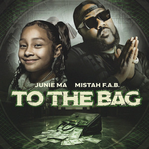 TO THE BAG (feat. Mistah F.A.B.) by Junie Ma, Mistah F.A.B.