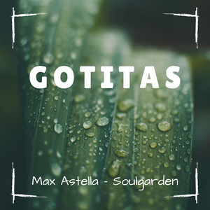 Gotitas by Max Astella, Soulgarden