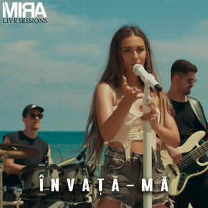 MIRA - Învață-mă (Live Sesion)