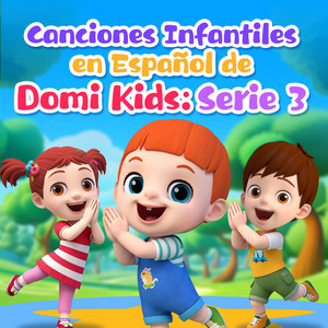 Canciones Infantiles en Español de Domi Kids: Serie 3