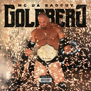 Goldberg by MG Da Badguy