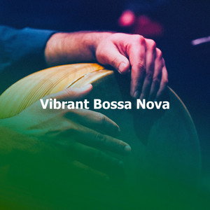 ! ! ! ! Vibrant Bossa Nova ! ! ! ! album