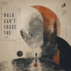 Halo Can't Earse the by Jab Hue