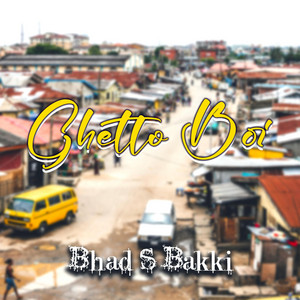 Ghetto Boi by Bhad S Bakki