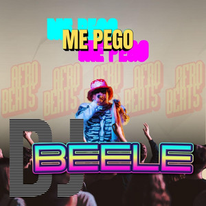 ME PEGO by DJ BEELE