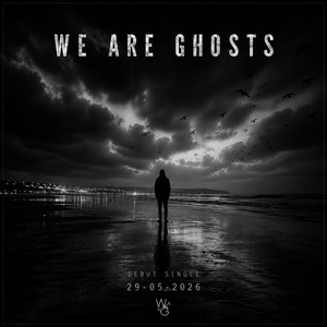 We Are Ghosts by We Are Ghosts