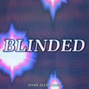 BLINDED by Noah Alexander