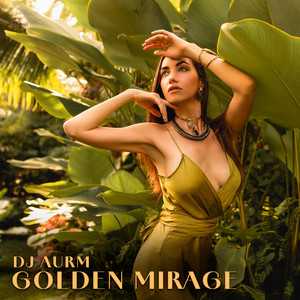 Golden Mirage by DJ AURM