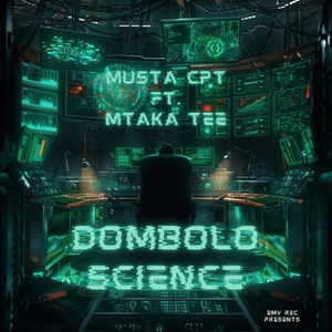 Dombolo Science by Musta Cpt, Mtaka Tee