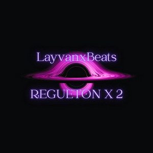 REGGUETON X 2 by LayvanxBeats