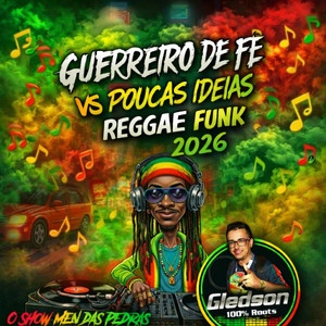 Gledson 100% Roots - Guerreiro de Fé Versão Poucas Ideias Reggae Funk