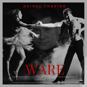Rainel Chapiro - Ware (Versión Salsa)