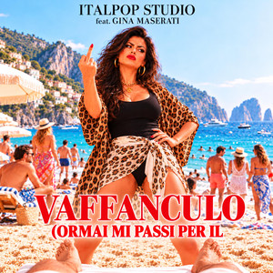 Vaffanculo (ormai mi passi per il cazzo) by Italpop Studio
