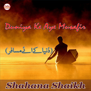 Shahana Shaikh - Duniya Ke Aye Musafir (Original)