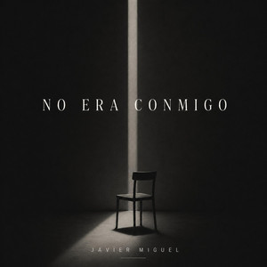 No Era Conmigo by Javier Miguel