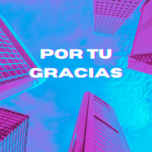 POR TU GRACIAS by ELFUERTEMUSIC