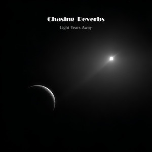 Light Years Away by Chasing Reverbs