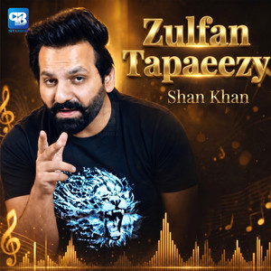 Zulfan Tapaeezy by Shan Khan