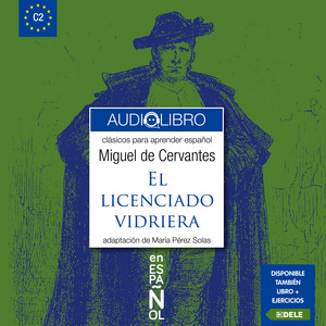 El licenciado Vidriera (Clásicos para aprender español. Nivel C2)