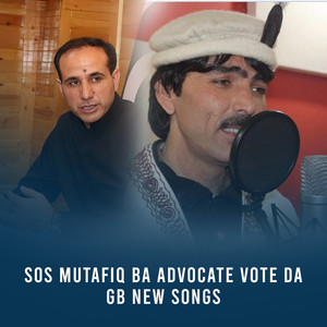 GB New Songs - Sos Mutafiq Ba Advocate Vote Da