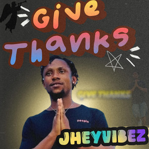 Give Thanks by Jheyvibez
