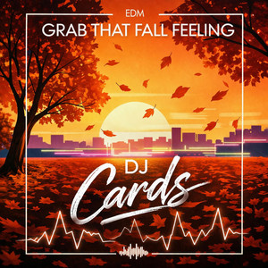 Grab That Fall Feeling by DJ Cards