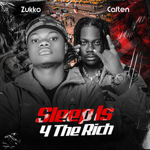 SLEEP IS 4 THE RICH by Zukko, Caften