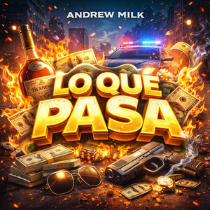 Lo que pasa by Adrew Milk