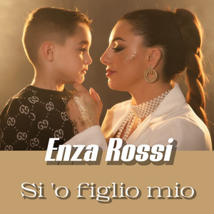 Enza Rossi - Si 'o figlio mio