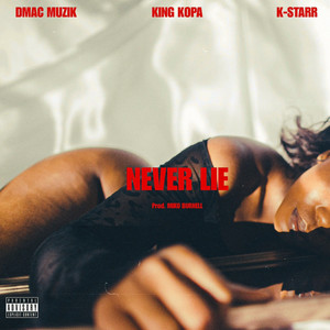 Never Lie by King Kopa, Dmac muzik, K-Starr