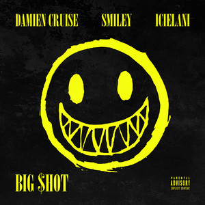 Big Shot (feat. Smiley & Damien Cruise) by Icielani, Smiley, Damien Cruise