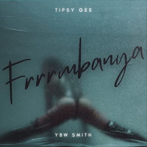 Frrrmbanya by Tipsy Gee, YBW Smith