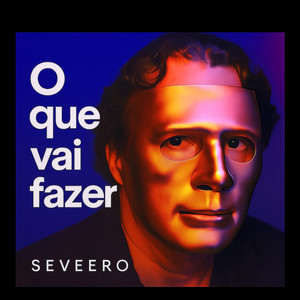 O Que Vai Fazer by SEVEERO