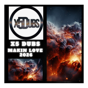 Makin love 2026 - Remix by X5 Dubs