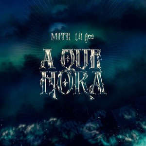 A Que Hora by M1TE, Lil Ros