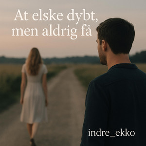 At elske dybt, men aldrig få