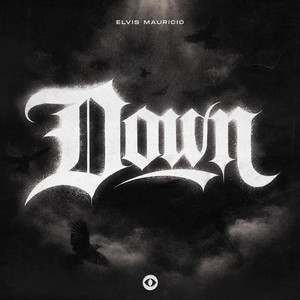 Down by Elvis Mauricio