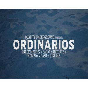 ORDINARIOS by Quality underground, RIZZORTE, SABIO, HOMBOY, RASU, DIE
