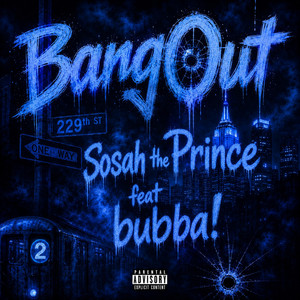 Bang Out by Sosah the Prince, bubba!