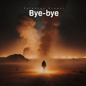 Valentyn Krepel — Bye-bye